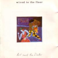 Wired To The Floor - Art And The Dollar